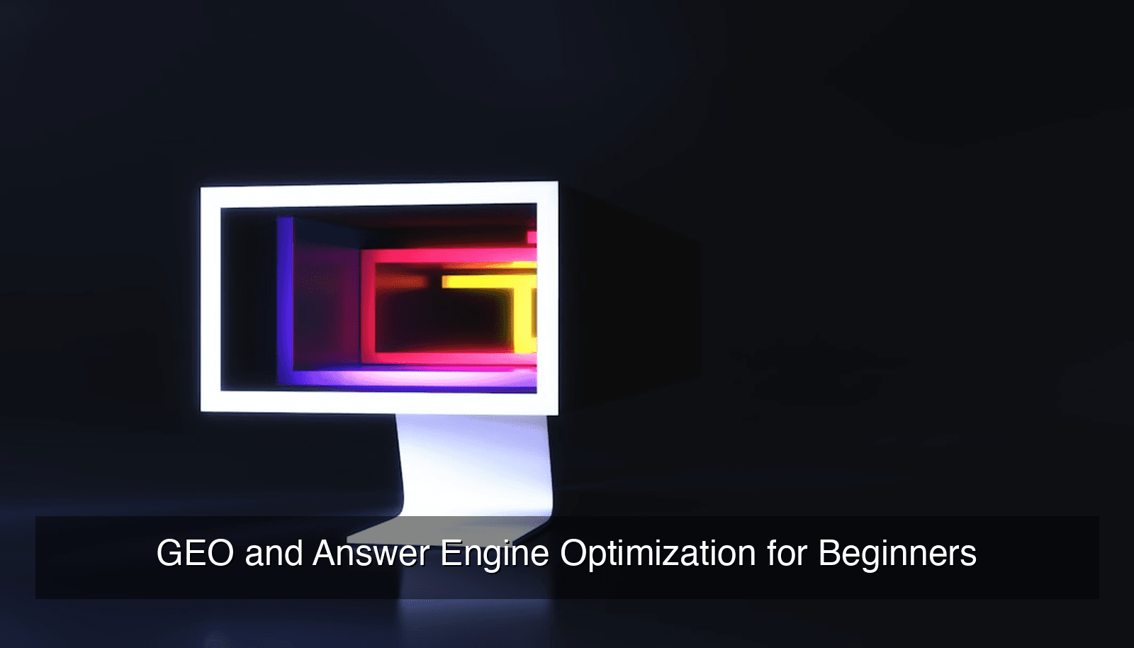 GEO and Answer Engine Optimization for Beginners