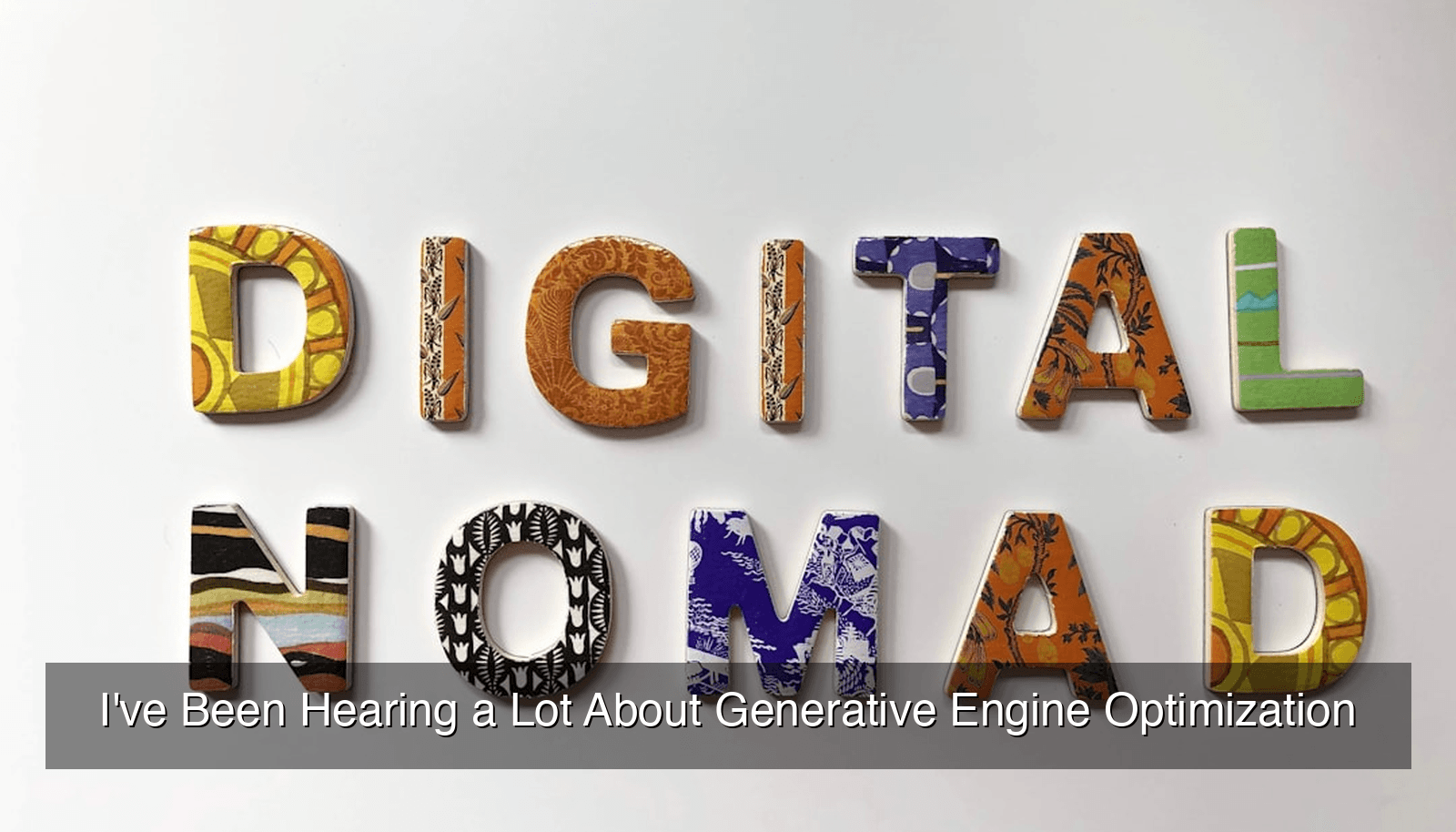 I've Been Hearing a Lot About Generative Engine Optimization
